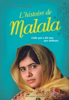 L'histoire de Malala, celle qui a dit non au talibans