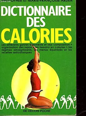 Dictionnaire des calories, les calories de 500 aliments