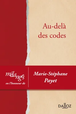 Mélanges en l'honneur de Marie-Stéphane Payet, Au-delà des codes