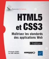 HTML5 et CSS3 - Maîtrisez les standards des applications Web (3e édition)