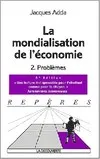 La mondialisation de l'économie., 2, Problèmes, La mondialisation de l'économie Tome II : Problèmes