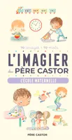 L'Imagier du Père Castor - L'école maternelle, 70 images - 70 mots