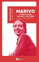 Marivo, Marie-Claude Vaillant-Couturier, une vie de résistance, Une vie de résistance