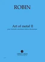 Art of metal II, Pour clarinette contrebasse métal et dispositif électronique en temps réel