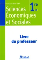 SCIENCES ECONOMIQUES ET SOCIALES 1RE ES LIVRE DU PROFESSEUR