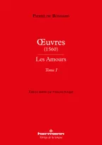 1, OEuvres (1560) - Les Amours, Tome I