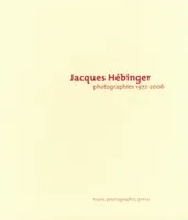 Jacques Hébinger, photographies 1972-2005