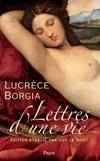 Lettres d'une vie - Lucrèce Borgia