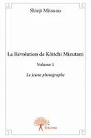 1, La Révolution de Kôitchi Mizutani - Volume 1, Le jeune photographe