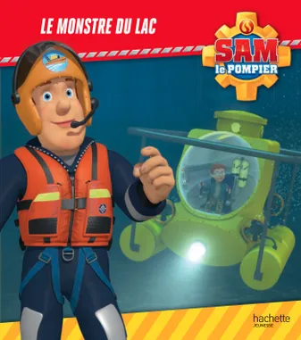 Sam le pompier - Le monstre du lac - Broché, Sam le pompier