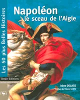 Napoléon, Le sceau de l'aigle, le sceau de l'aigle