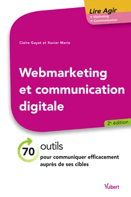 Web marketing et communication digitale, 70 outils pour communiquer efficacement auprès de ses cibles