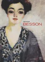 George Besson, 1882-1971, itinéraire d'un passeur d'art
