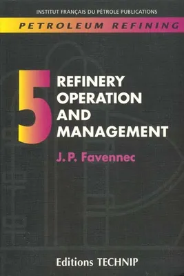 Petroleum refining., 5, Refinery operation and management