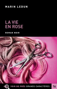 La vie en Rose / roman