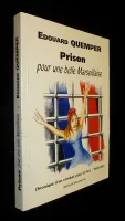 Prison pour une belle Marseillaise. Chronique d'un combat pour la Paix