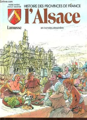 Histoire des provinces de France en bandes dessinées, [1], Histoire des Provinces de France - l'Alsace en bandes dessinées.