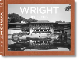 1885-1916, Frank Lloyd Wright. Complete Works. Vol. 1, 1885–1916, the complete works