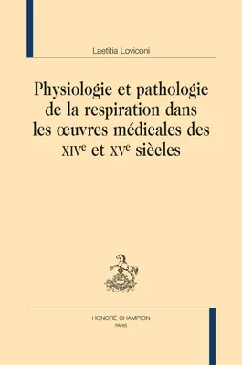 Physiologie et pathologie de la respiration dans les oeuvres médicales des XIVe et XVe siècles