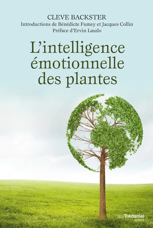 Livres Écologie et nature Nature Flore L'intelligence émotionnelle des plantes Cleve Backster