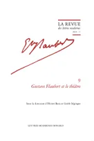 Gustave Flaubert ., 9, Gustave Flaubert et le théâtre, GUSTAVE FLAUBERT ET LE THÉATRE