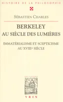 Berkeley au siècle des Lumières, Immatérialisme et scepticisme au XVIIIe siècle