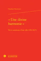 « Une divine harmonie », Vie et aventures d'une idée (1551-1627)