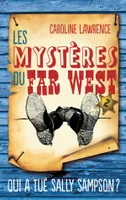 2, Les Mystères du Far West - Tome 2, Qui a tué Sally Sampson ?