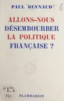 Allons-nous désembourber la politique française ?, Discours d'investiture prononcé le 27 mai 1953