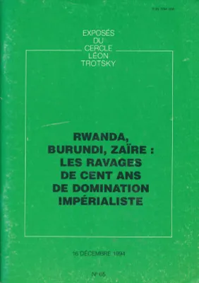 Rwanda, Burundi, Zaïre : les ravages de cent ans de domination impérialiste