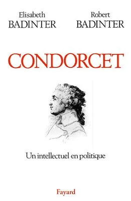 Condorcet, Un intellectuel en politique (1743-1794)