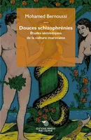 Douces schizophrénies, Études sémiotiques de la culture marocaine