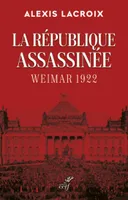 La République assassinée, Weimar 1922