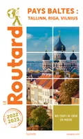 Guide du Routard Pays baltes : Tallinn, Riga, Vilnuis 2022/23, Tallinn, riga, vilnius