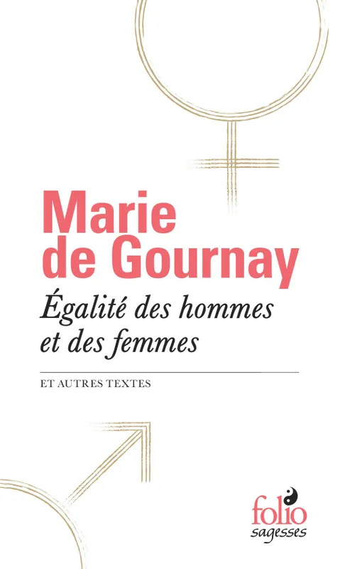 Égalité des hommes et des femmes et autres textes Marie de Gournay