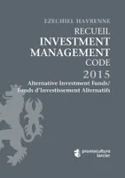 Recueil Investment Management - Tome 1, Alternative Investment Funds/Fonds d'investissement alternatifs