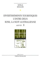 Divertissements touristiques, L'entre deux, Rose la nuit australienne