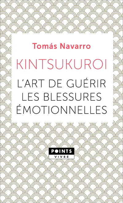 Livres Bien être Développement personnel Kintsukuroi, L'art de guérir les blessures émotionnelles Tomás Navarro