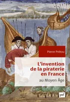 L'invention de la piraterie en France au Moyen âge