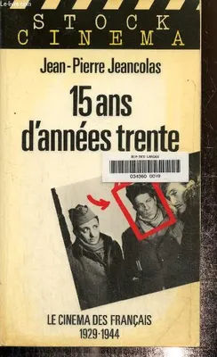 Le Cinéma des Français, [2], 15 ans d'années trente, 15 ans d'années trente. 1929-1944, 1929-1944