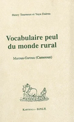 Vocabulaire peul du monde rural - Maroua-Garoua, Cameroun, Maroua-Garoua, Cameroun