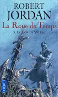 La Roue du Temps - tome 3 Le cor de Valère, Volume 3, Le cor de Valère