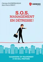 SOS Management en détresse !, Diagnostic et traitement d'un mal profond