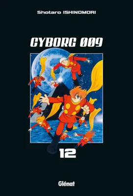 12, Cyborg 009 - Tome 12