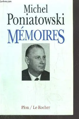 Mémoires / Michel Poniatowski., 1, T. I, Memoires tome I