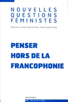 Nouvelles Questions Féministes, vol. 34, n° 2/2015, Penser hors de la francophonie