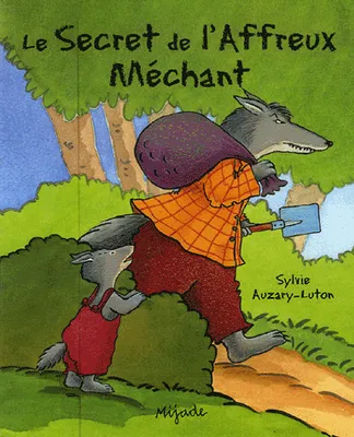 SECRET DE L'AFFREUX MECHANT (LE)