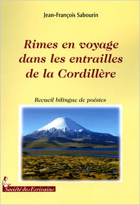 Rimes en voyage dans les entrailles de la Cordillère - recueil bilingue français-espagnol, recueil bilingue français-espagnol