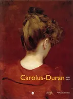 carolus duran 1837-1917, [exposition], Lille, Palais des beaux-arts, 9 mars-9 juin 2003, Toulouse, Musée des Augustins, 27 juin-29 septembre 2003