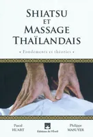 Shiatsu et massage thaïlandais, Fondements et théories